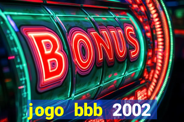 jogo bbb 2002 download android